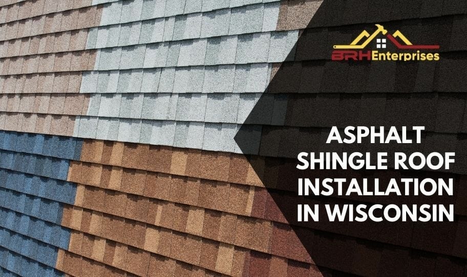Asphalt Shingle Roof Installation In Wisconsin