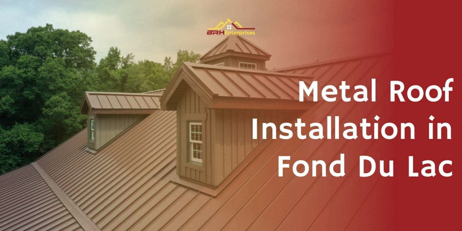 Best Roofer for Metal Roof Installation in Fond Du Lac, WI