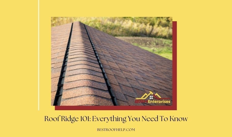 Roof Ridge 101: Everything You Need To Know