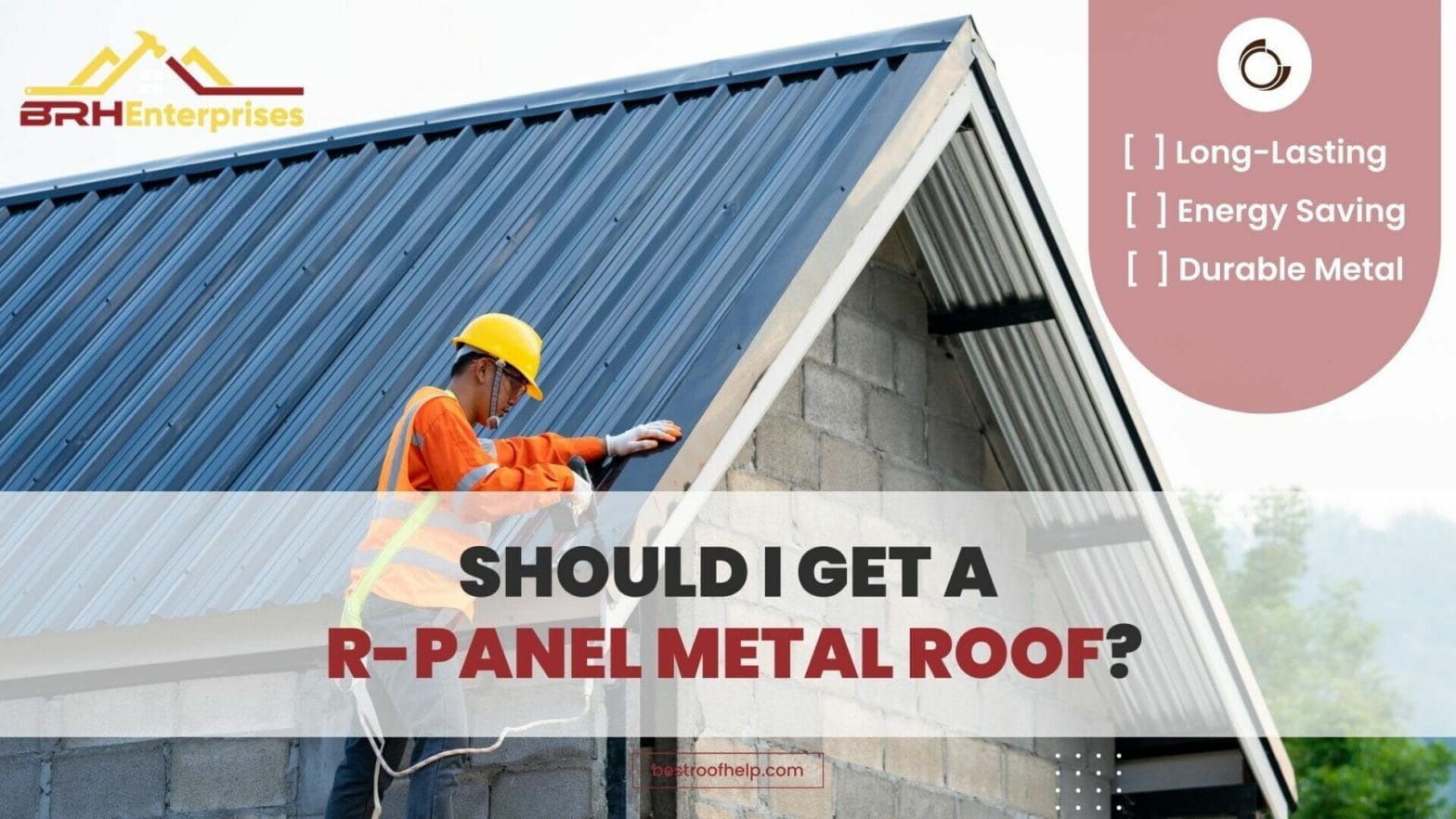 Should I Get An R-Panel Metal Roof?