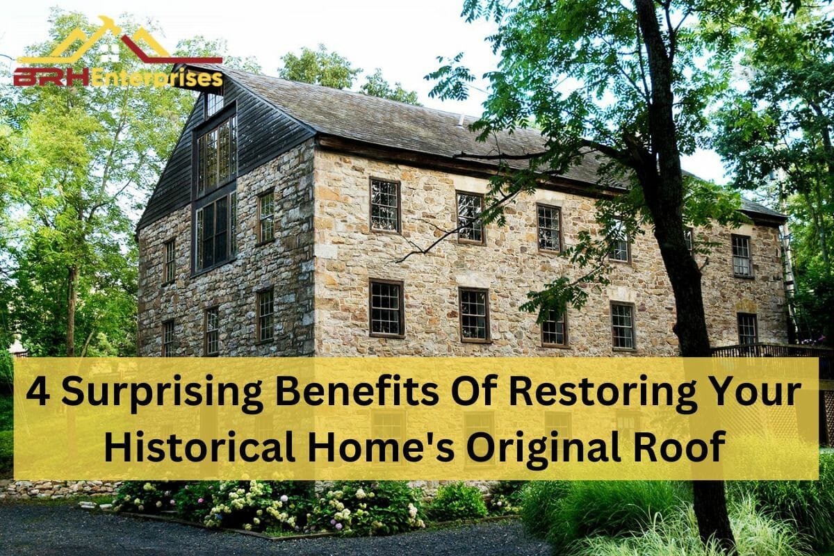 4 Surprising Benefits Of Restoring Your Historical Home’s Original Roof