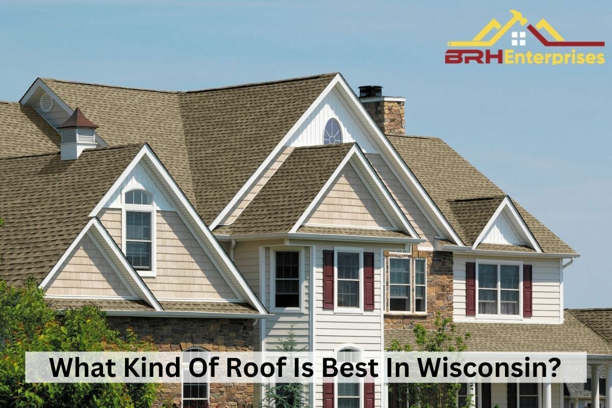 What Kind Of Roof Is Best In Wisconsin?