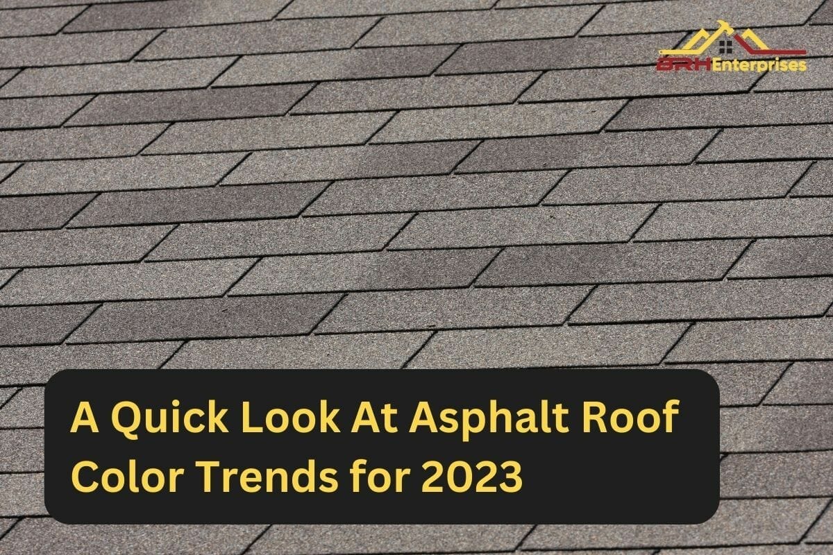 A Quick Look At Asphalt Roof Color Trends for 2023