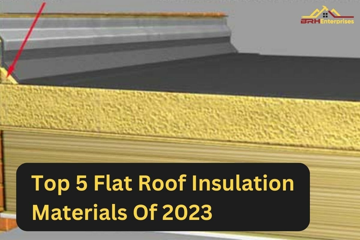 Top 5 Flat Roof Insulation Materials Of 2023
