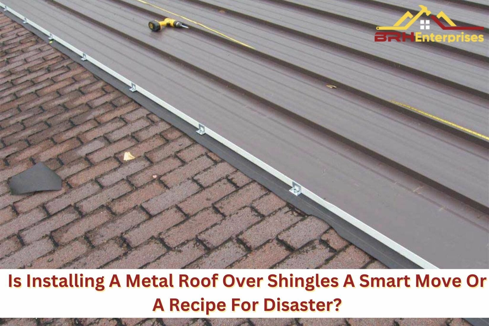 Is Installing A Metal Roof Over Shingles A Smart Move Or A Recipe For Disaster?